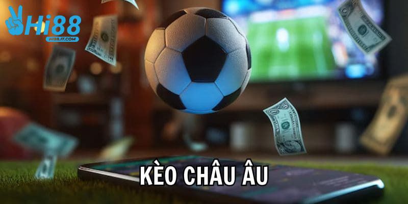 Kèo bóng đá châu Âu đặt cược vào 3 kết quả thắng, thua hoặc hòa